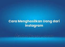 Cara Menghasilkan Uang Dari Instagram Profesional